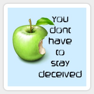 You don't have to stay deceived - bible quote - Jesus God - worship witness - Christian design Sticker